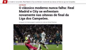 Real Madrid x City na Champions mais uma vez é enaltecido na imprensa: "Clássico moderno"