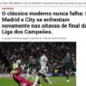Real Madrid x City na Champions mais uma vez é enaltecido na imprensa: "Clássico moderno"